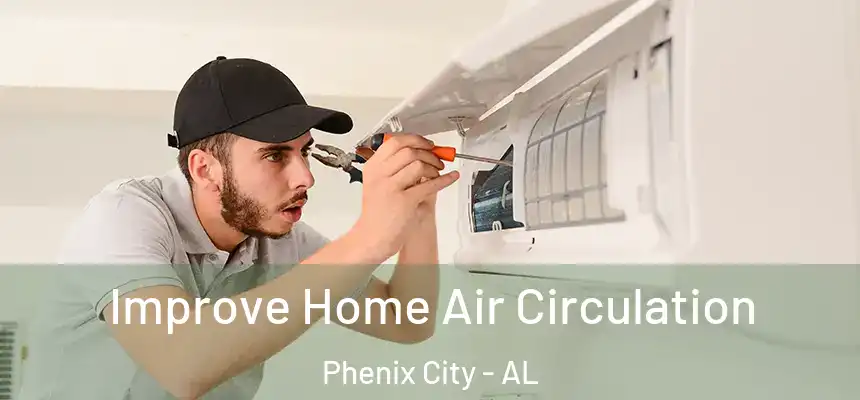  Improve Home Air Circulation Phenix City - AL